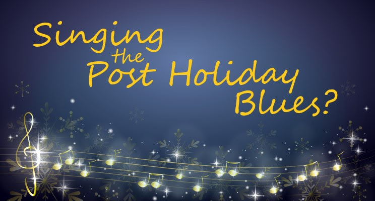 Singing the Post Holiday Blues