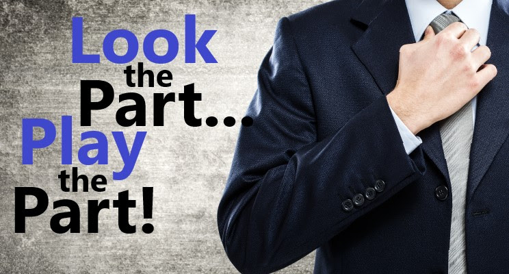 Look the Part… Play the Part!