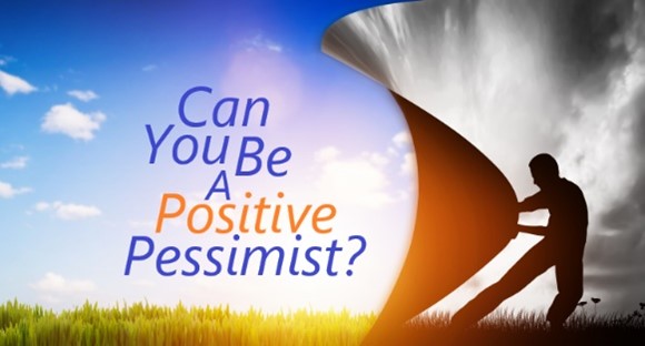 Can You be a Positive Pessimist?