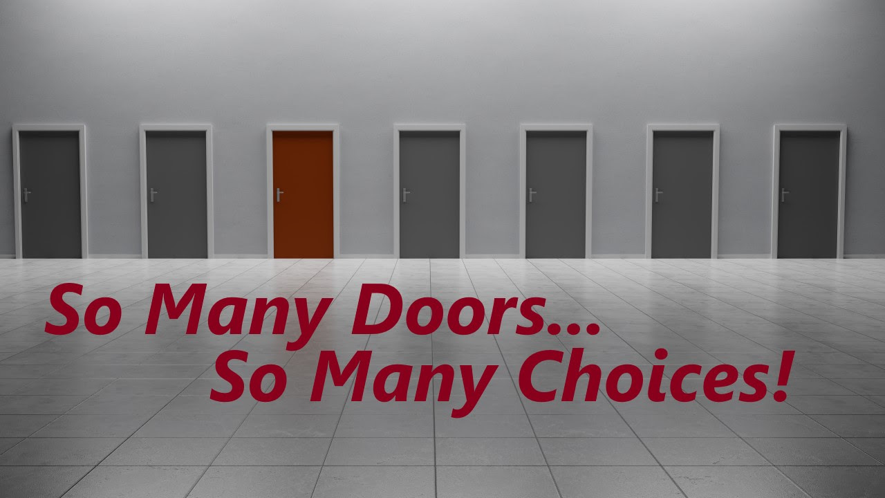 So Many Doors, So Many Choices